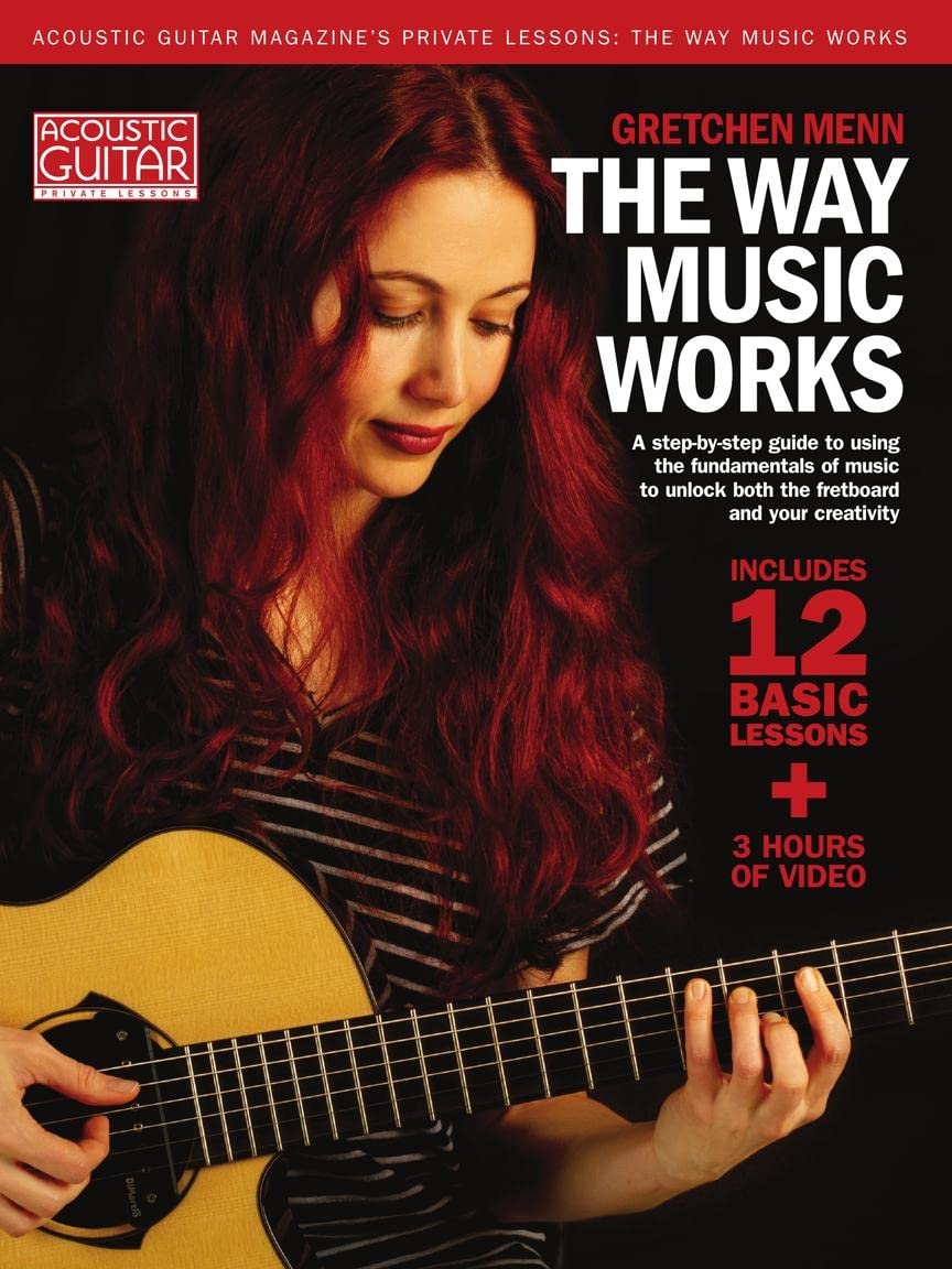 Gretchen Menn - The Way Music Works | Guitar Music Theory Book with TAB | Step-by-Step Guide to Fretboard Notes, Scales, Chords, Rhythm & Harmony for ... Video (Acoustic Guitar Private Lessons)