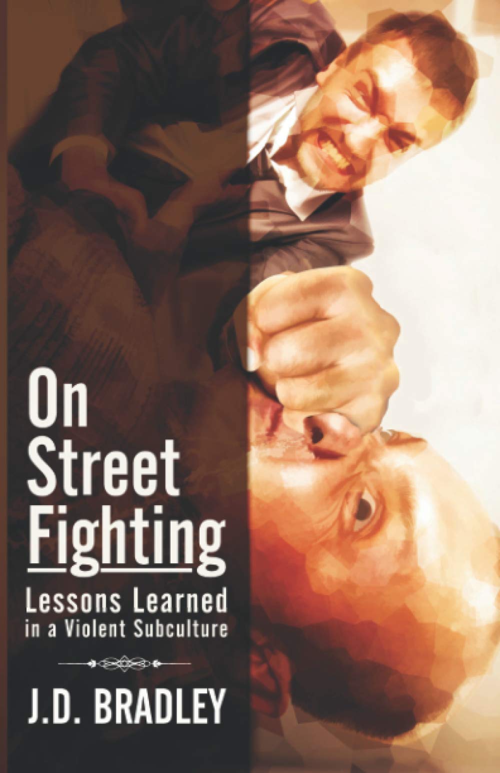 On Street Fighting: Lessons Learned in a Violent Subculture