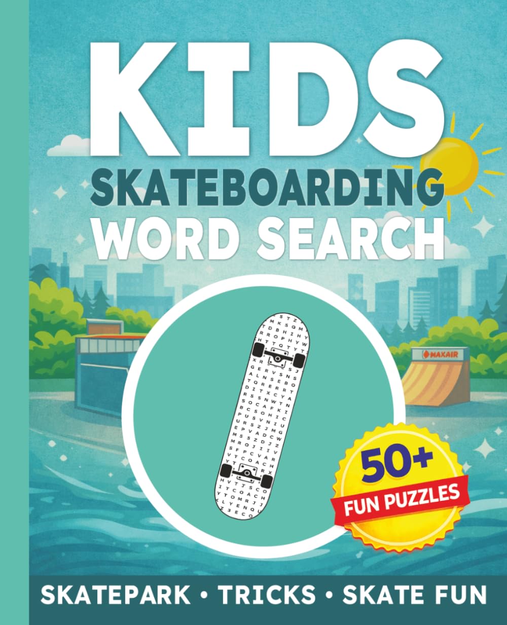 Kids Skateboarding Word Search Puzzle Book: 50+ Skateboarding Word Search Puzzles About Tricks, Skateparks, Streets, Ramps, Gear & Epic Rides | Fun Skateboarding Activity Book for Kids Ages 6–12