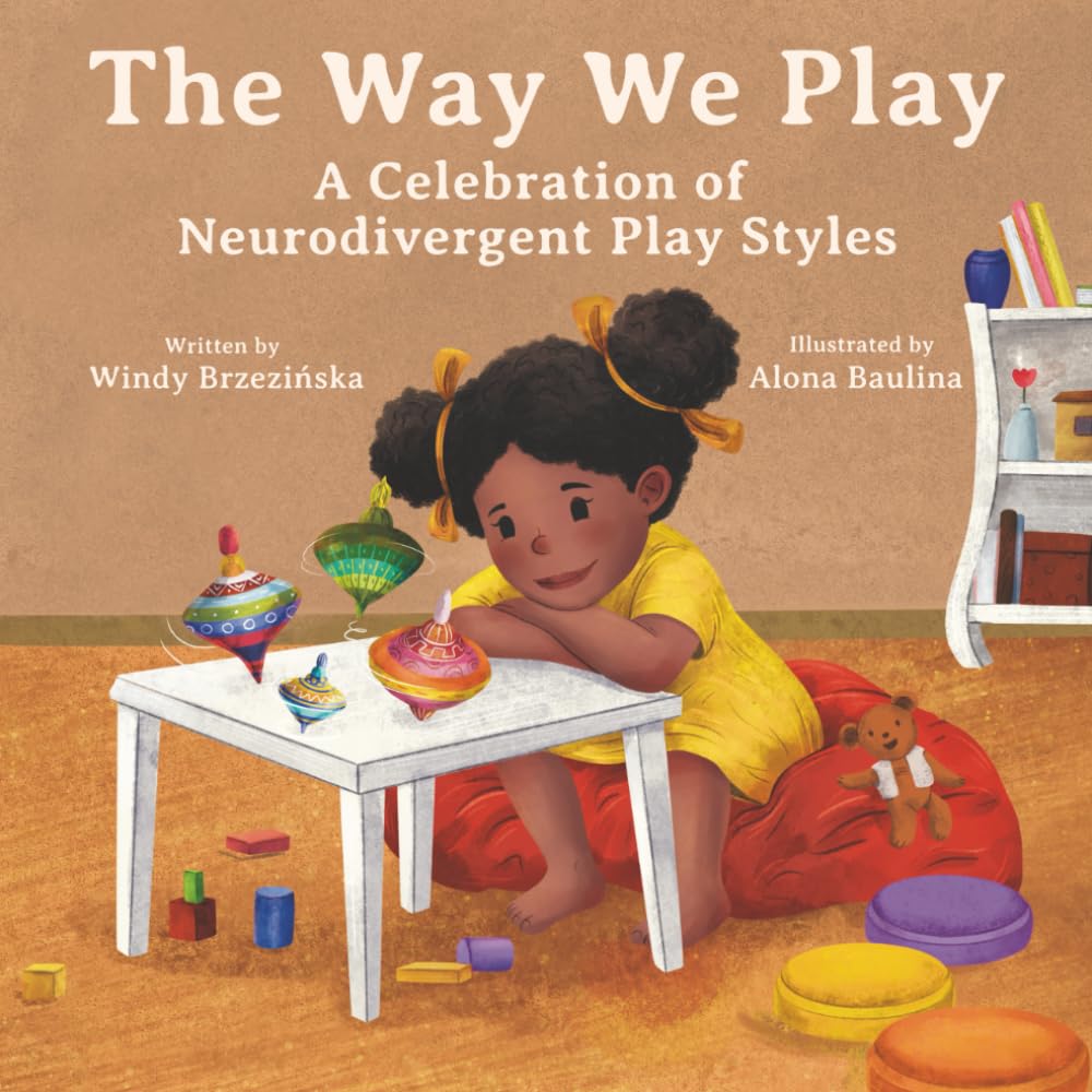 The Way We Play: A Celebration of Neurodivergent Play Styles