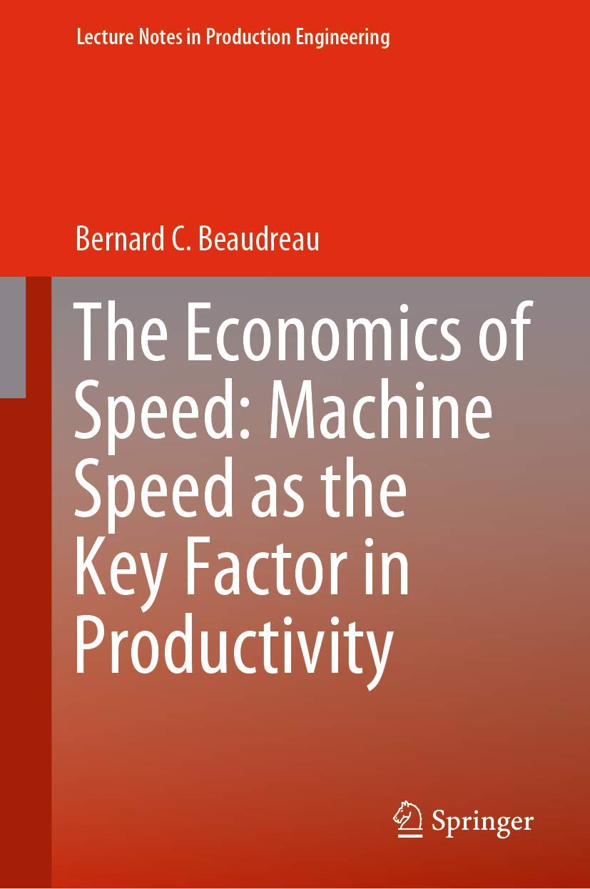 Buy The Economics of Speed: Machine Speed as the Key Factor in Productivity (Lecture Notes in Production Engineering) — BookShops.in