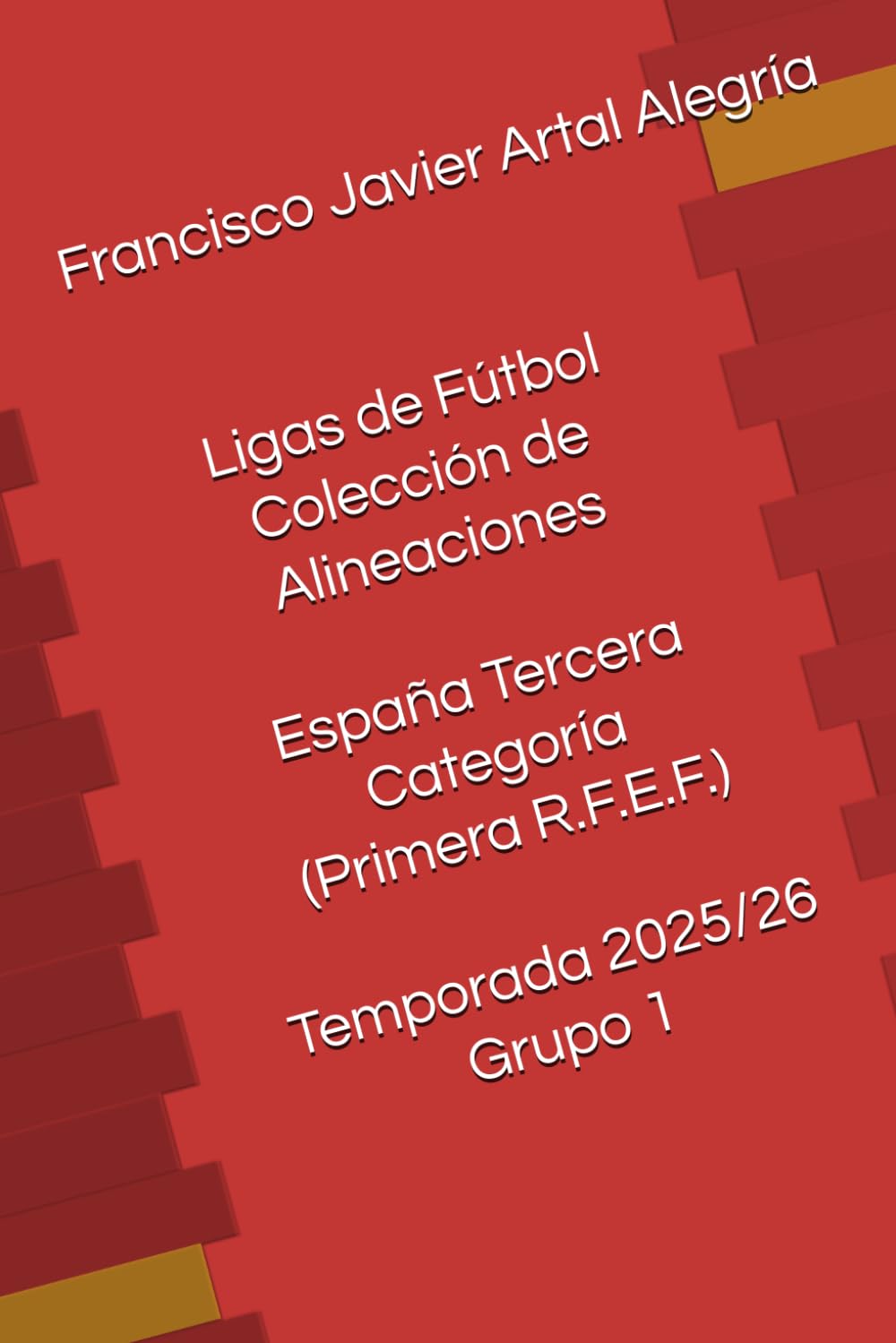 Ligas de Fútbol Colección de Alineaciones España Tercera Categoría (Primera R.F.E.F.) Temporada 2025/26 Grupo 1