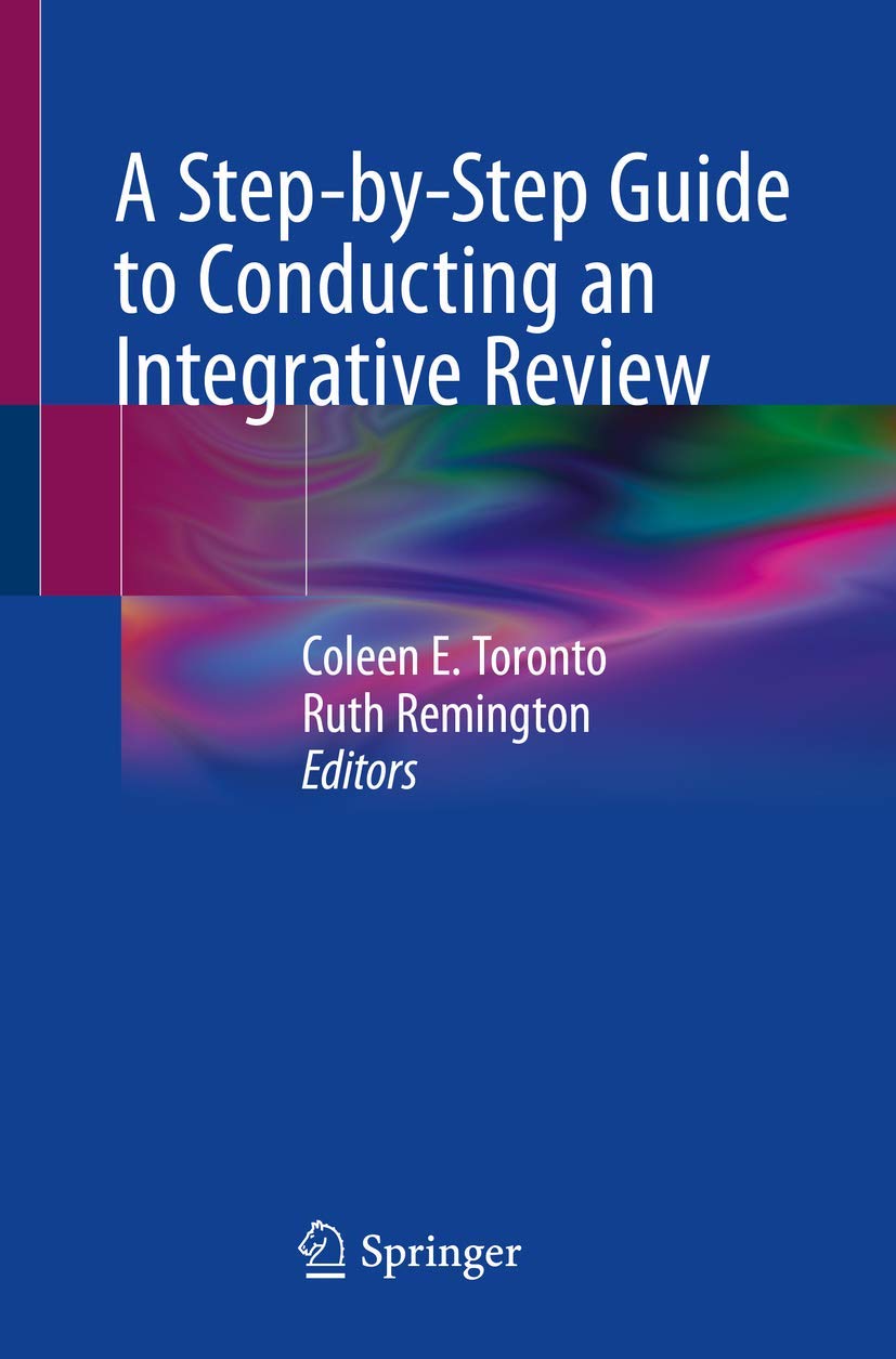 A Step-by-Step Guide to Conducting an Integrative by Coleen E. Toronto PAPERBACK