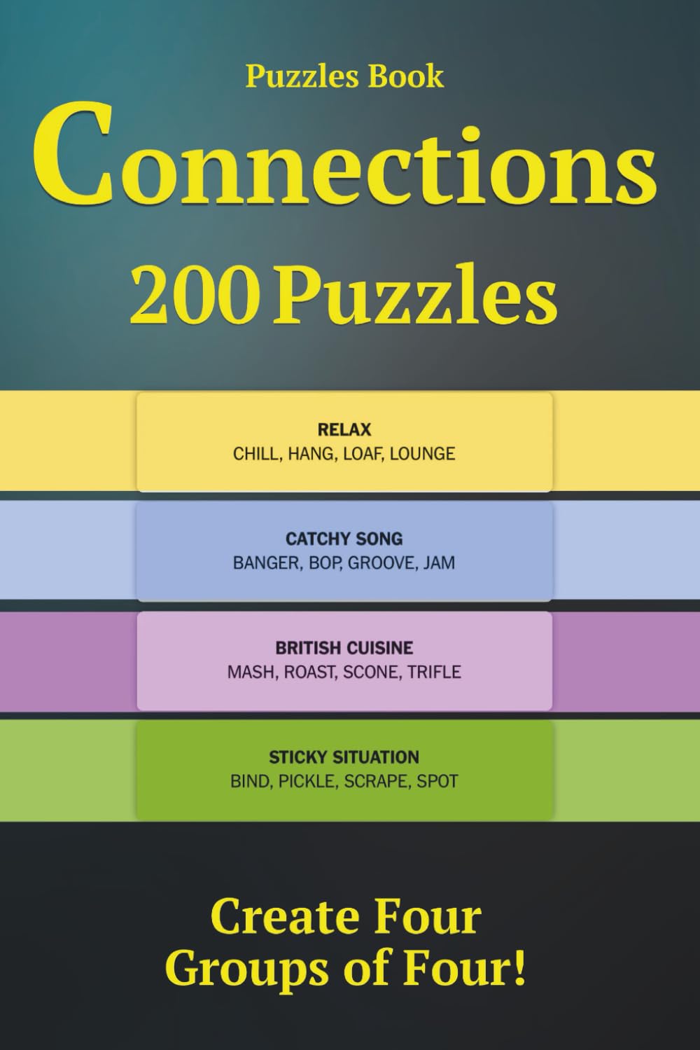 4 Connections Puzzle Book: 200 Puzzles, A challenging game to generate four groups of four words that share something in common, Puzzles and Solutions.