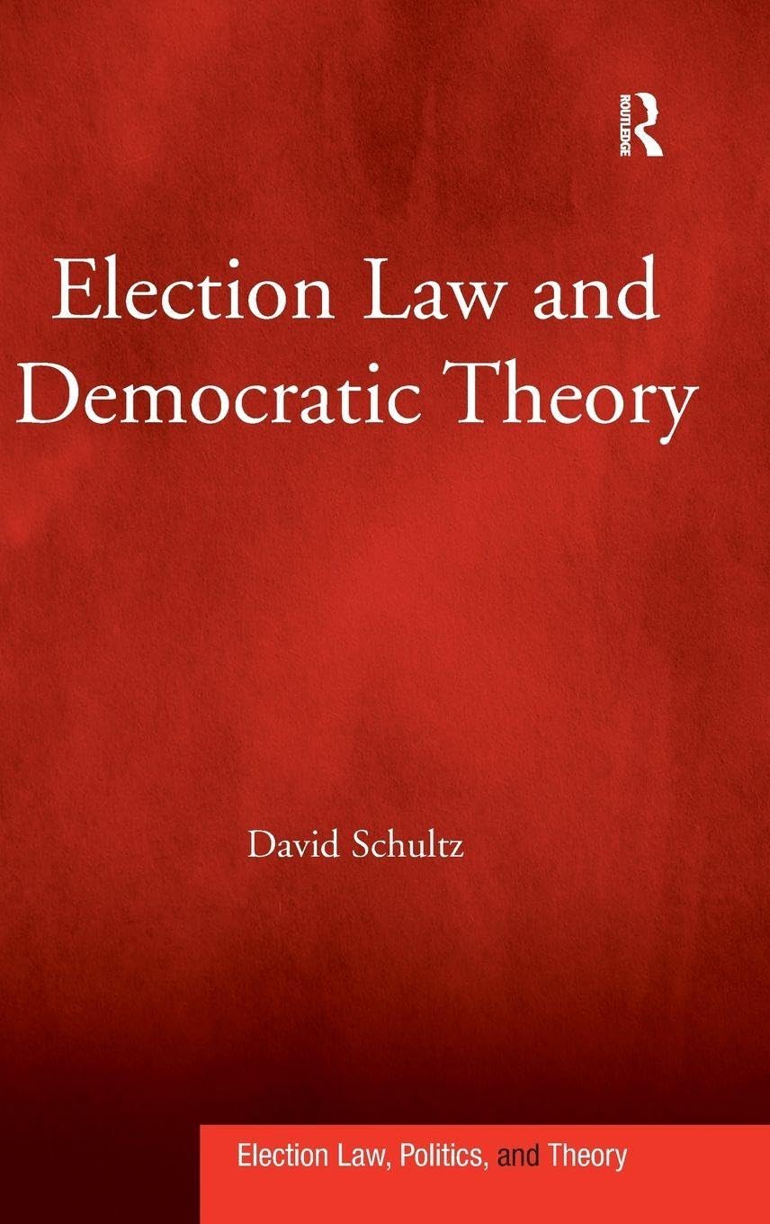 Buy Election Law and Democratic Theory (Election Law, Politics, and Theory) — BookShops.in