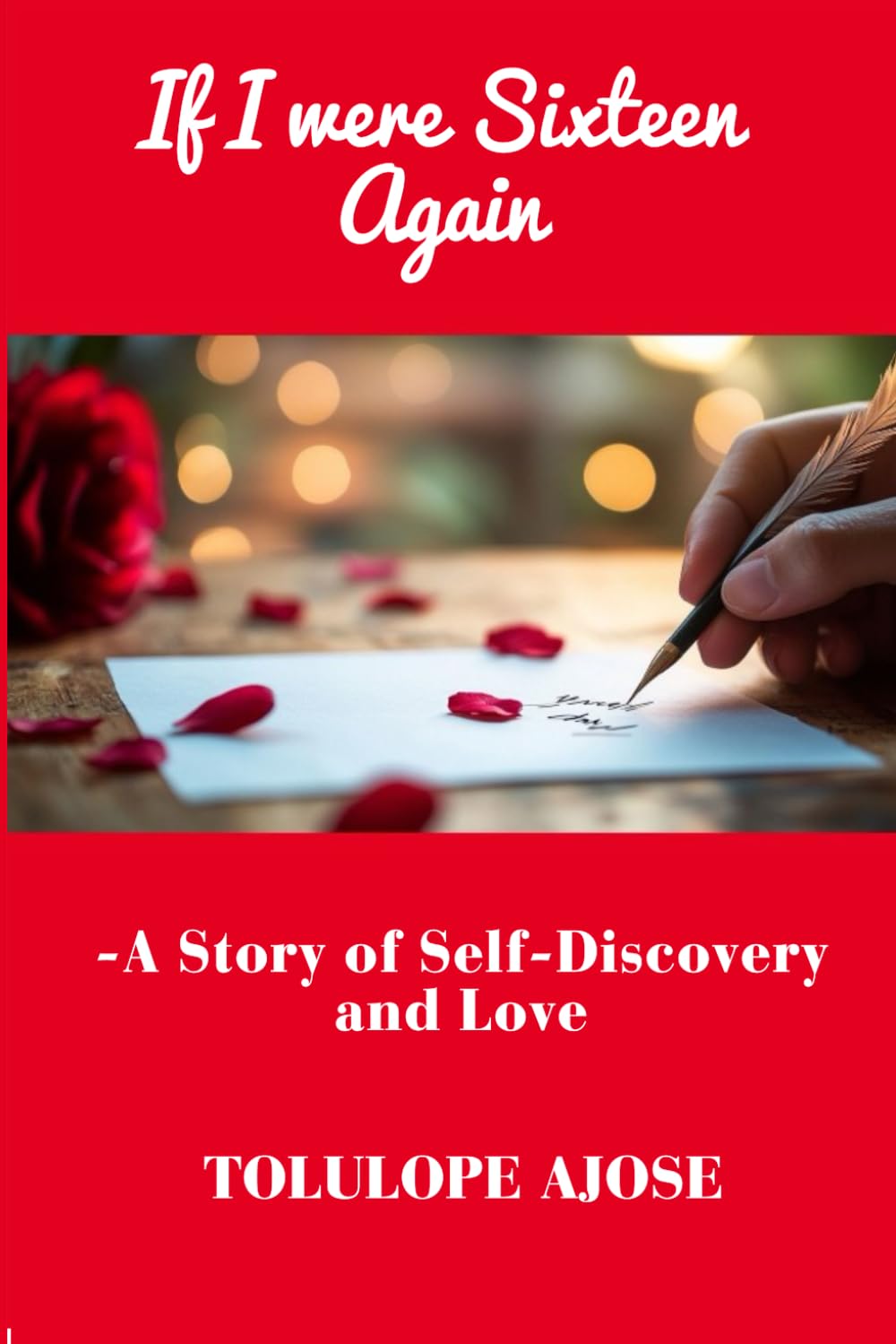 If I were Sixteen Again: A Story of Self-Discovery and Love