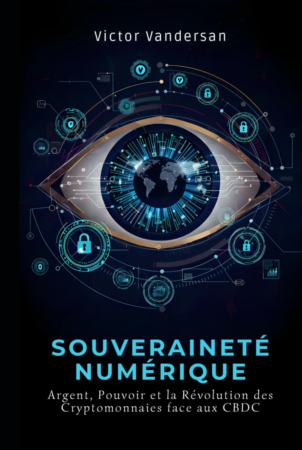 SOUVERAINETÉ NUMÉRIQUE: Argent, Pouvoir et la Révolution des Cryptomonnaies face aux CBDC