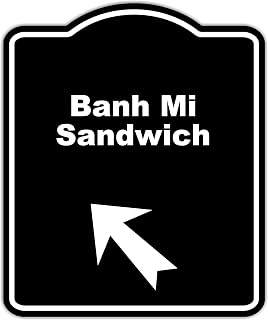Banh Mi Sandwich Black Sign Arrow Up Left Aluminum Composite Sign 15 x 18 inches