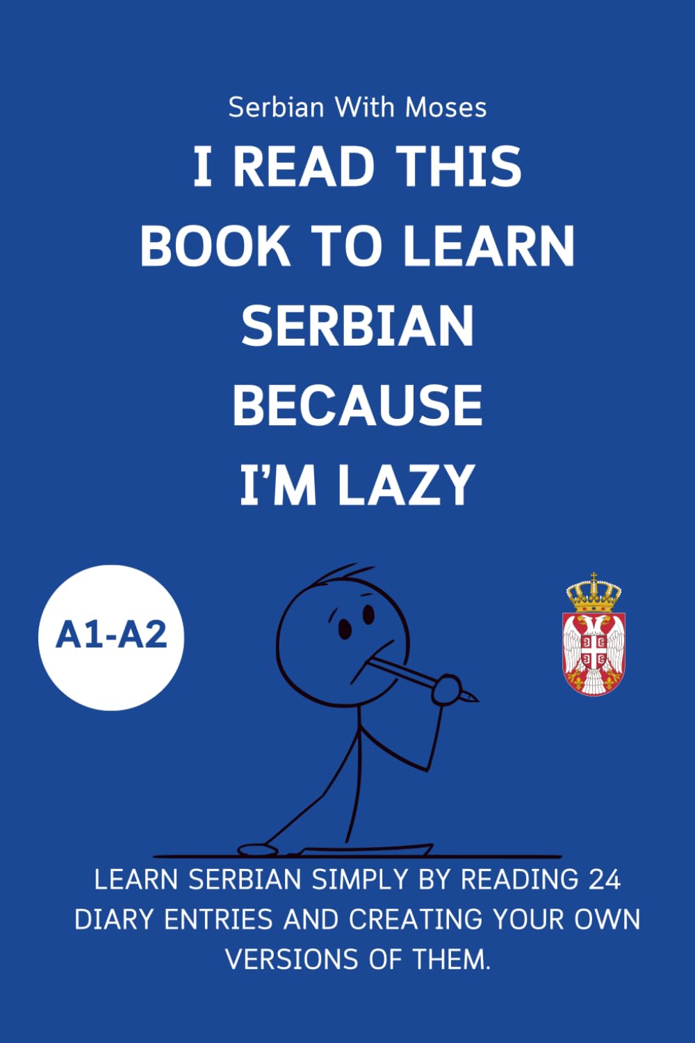 I read this book to learn Serbian because I'M LAZY: Learn Serbian with 24 diary entries