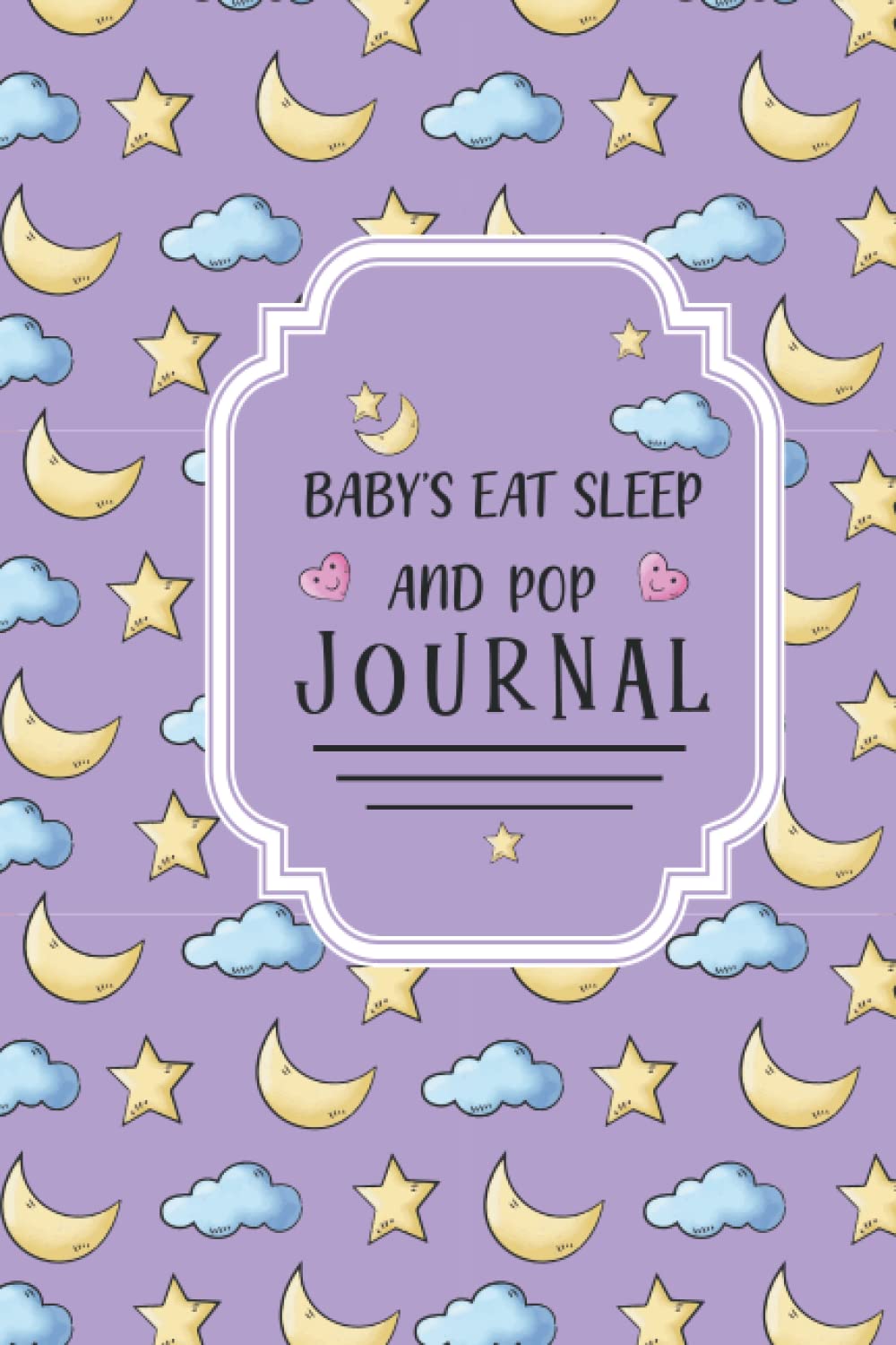 BABY'S EAT SLEEP AND POP JOURNAL: Schedule for feeding, sleeping, diaper changes, and napping the baby by the nanny and babysitter
