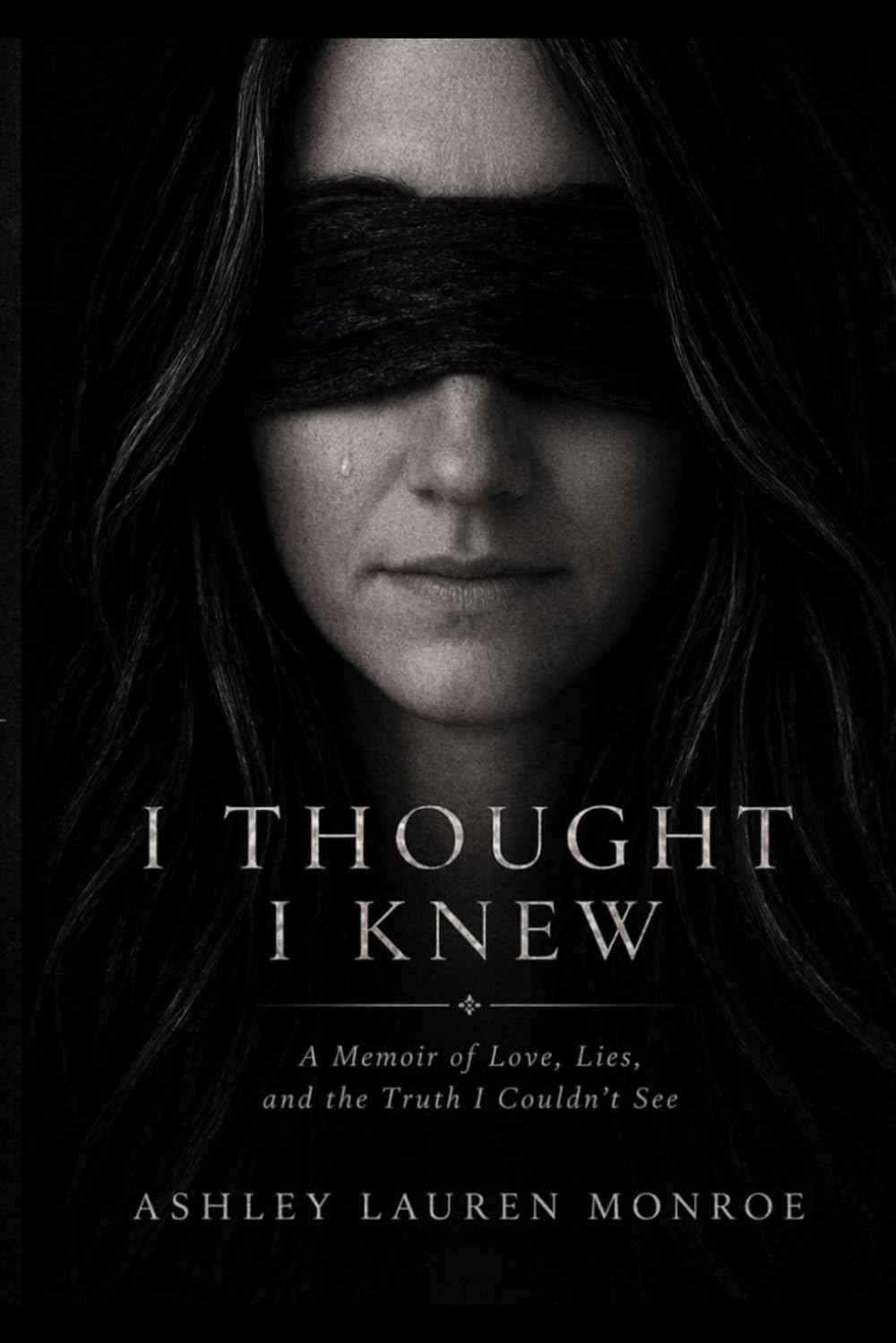 I Thought I Knew: A Memoir of Love, Lies, and the Truth I Couldn't See