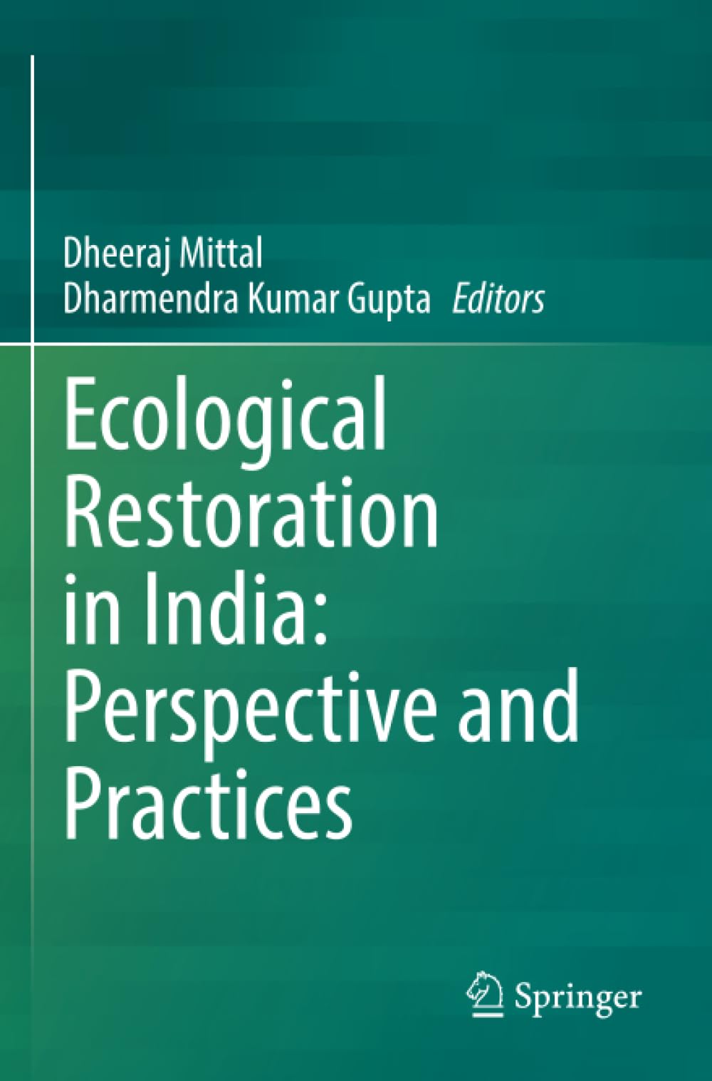Ecological Restoration in India: Perspective and Practices