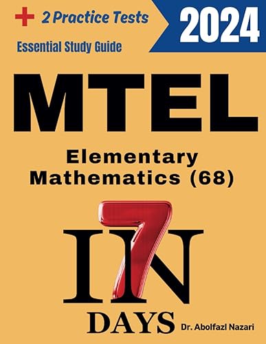 MTEL Elementary Mathematics (68) Prep in 7 Days: Essential Study Guide and Prep Book. Daily Math Topics and Practices + Two Practice Tests (MTEL ... Rapid Reviews, Formula Sheets, Flash Cards)