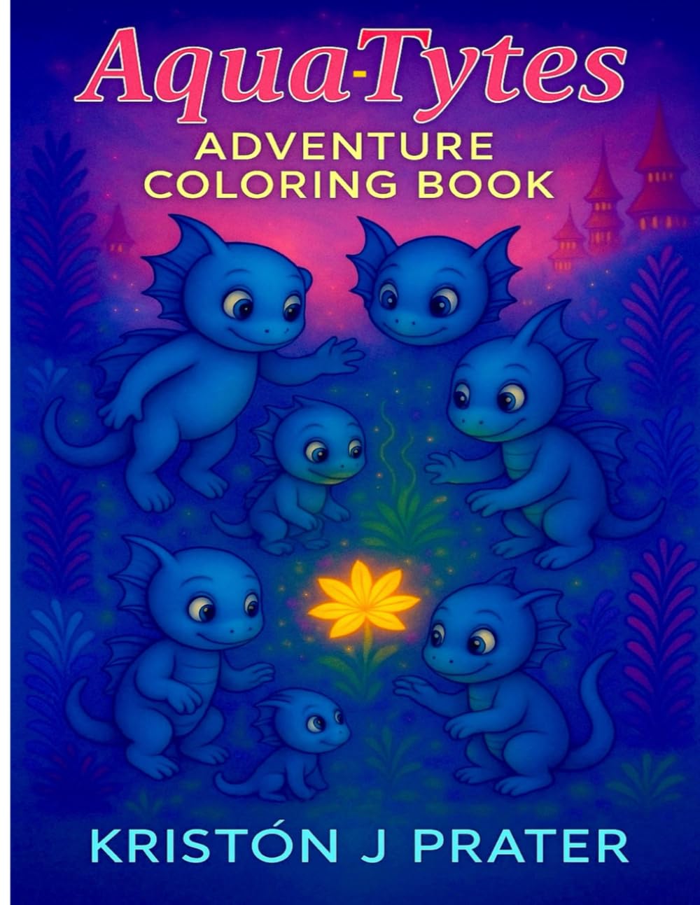 Aqua-Tytes Adventure Coloring Book: A STEM-Inspired Coloring Journey Beneath The Surface (Aqua-Tytes Coloring Book Series)