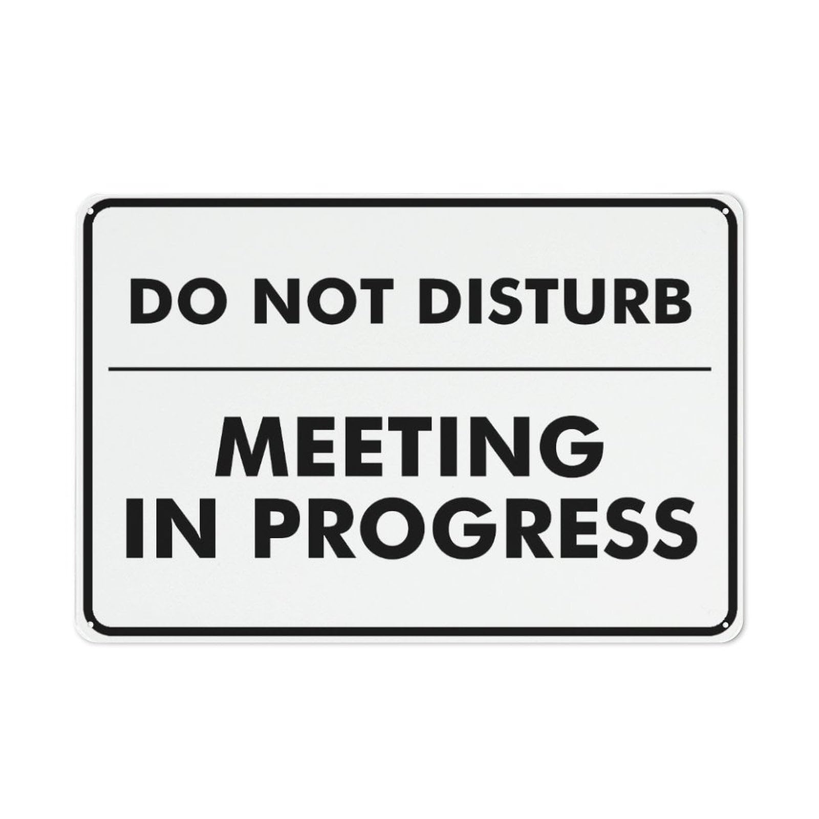 Do Not Disturb (Meeting In Progress) Sign, 8x12 Inch Rust-Free Aluminum - UV-Protected, Waterproof, Weatherproof & Fade Resistant, 4 Pre-Drilled Holes