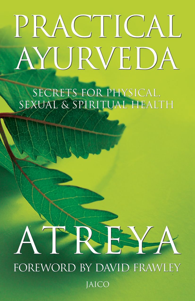 Practical Ayurveda: Secrets for Physical and Spiritual Health