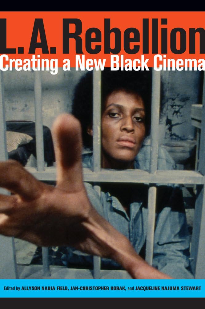 L.A. Rebellion by Allyson Nadia Field, Jan-Christopher Horak,... - 9780520284685