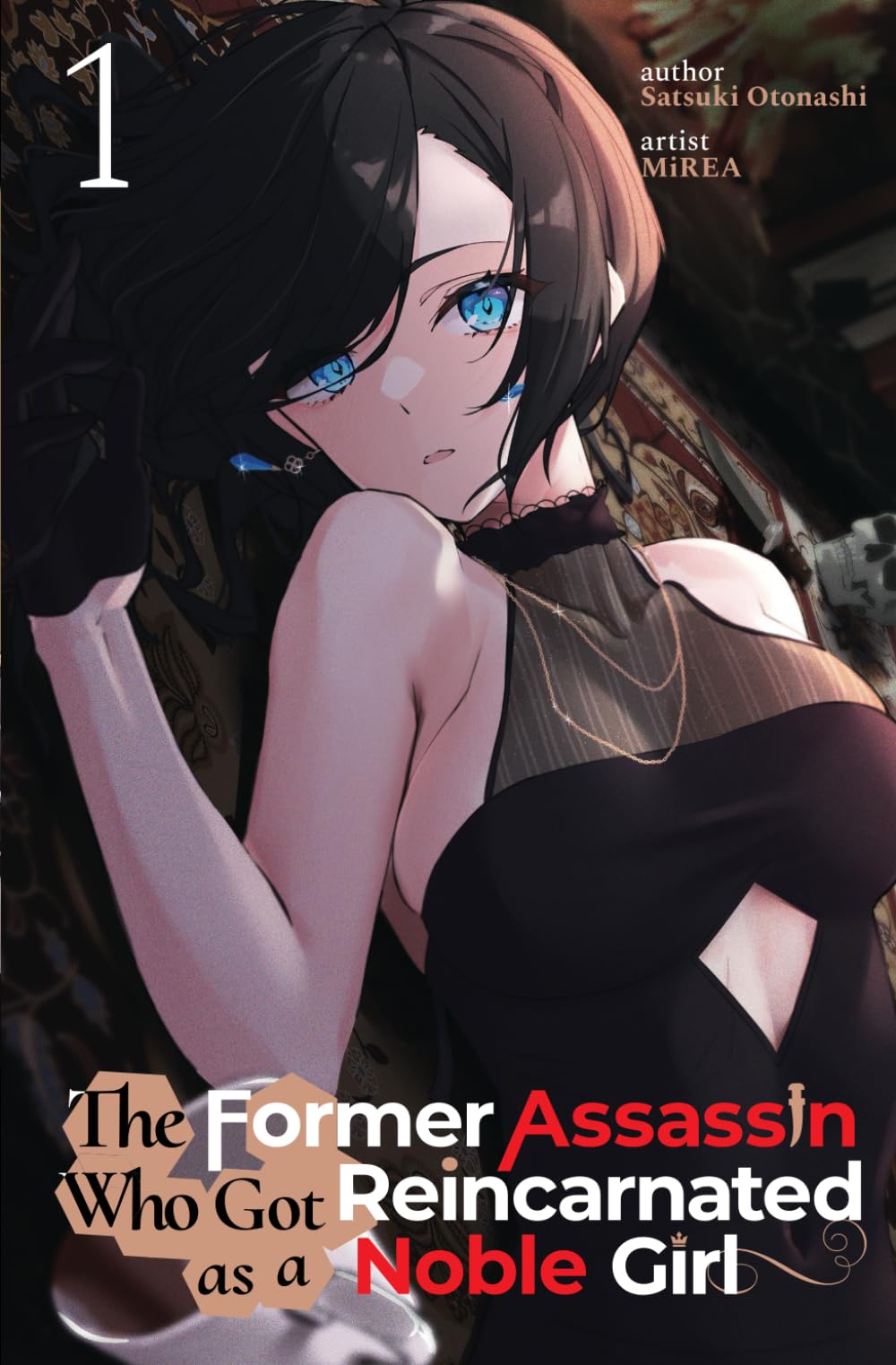 The Former Assassin Who Got Reincarnated as a Noble Girl Vol.1