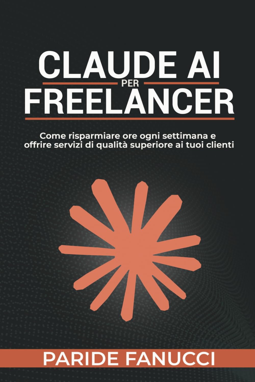 Claude AI per Freelance: Come risparmiare ore ogni settimana e offrire servizi di qualità superiore ai tuoi clienti
