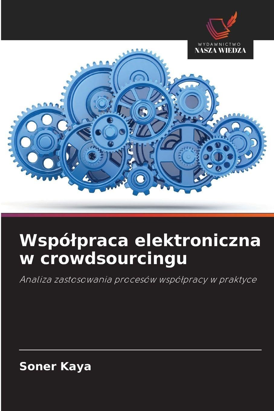 Wspólpraca elektroniczna w crowdsourcingu: Analiza zastosowania procesów wspó¿pracy w praktyce