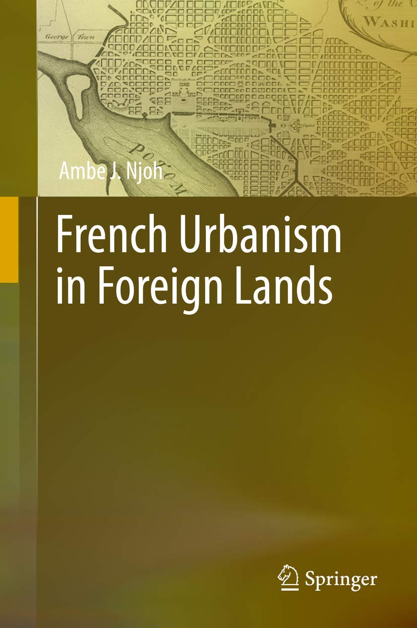 Livre French Urbanism in Foreign Lands : l'histoire de l'architecture coloniale française