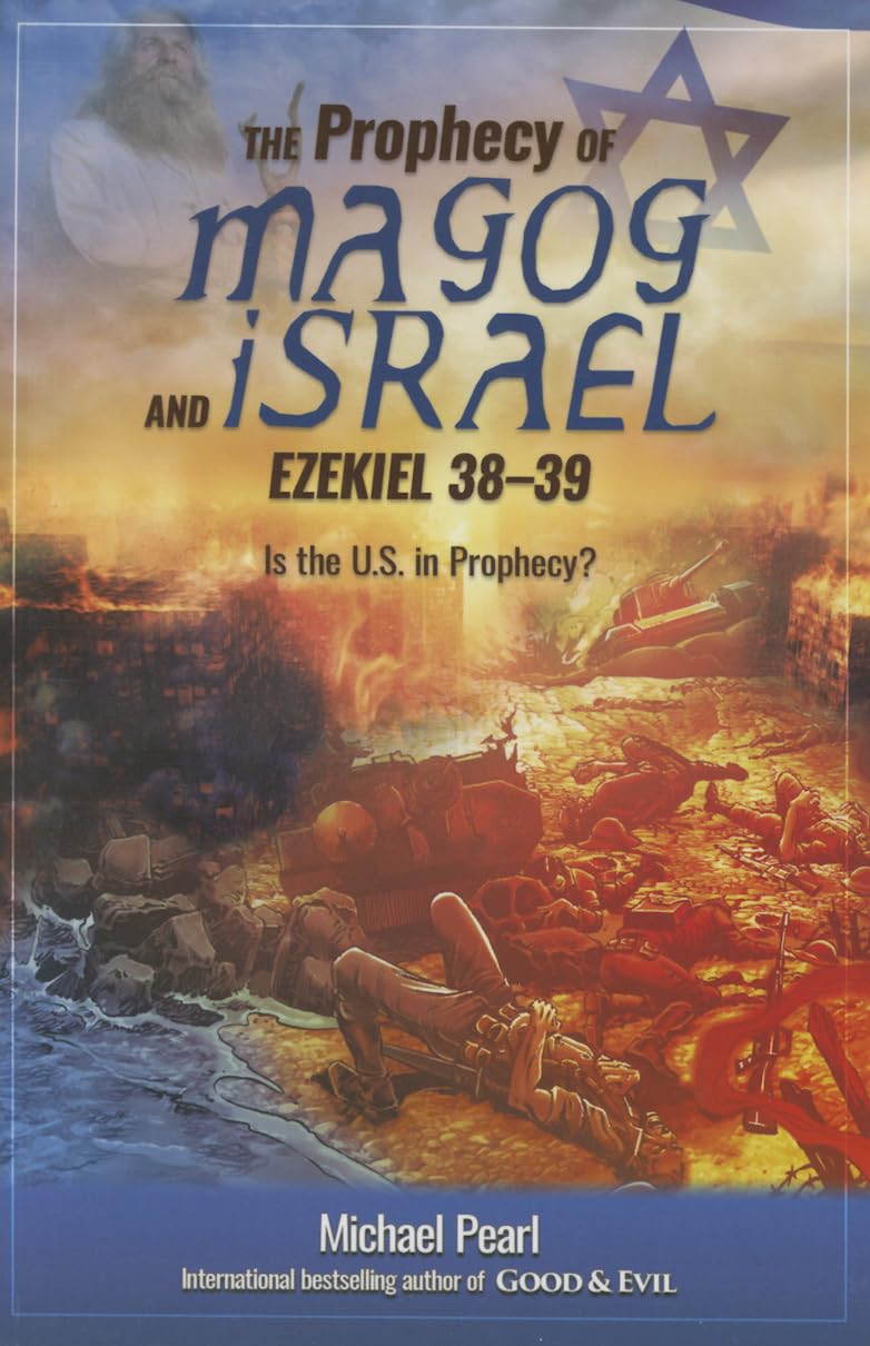 The Prophecy of Magog and Israel: Ezekiel 38-39: Is the U.S. in Prophecy?