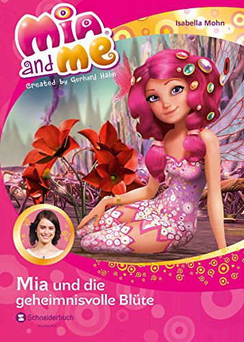 Mohn, I: Mia and me 22: Mia und die geheimnisvolle...