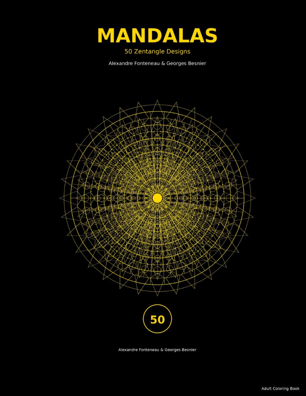 MANDALAS: 50 Zentangle Designs | Adult Coloring Book: Majestic Animals, Sacred Mandalas & Zen Patterns for Relaxation and Meditation