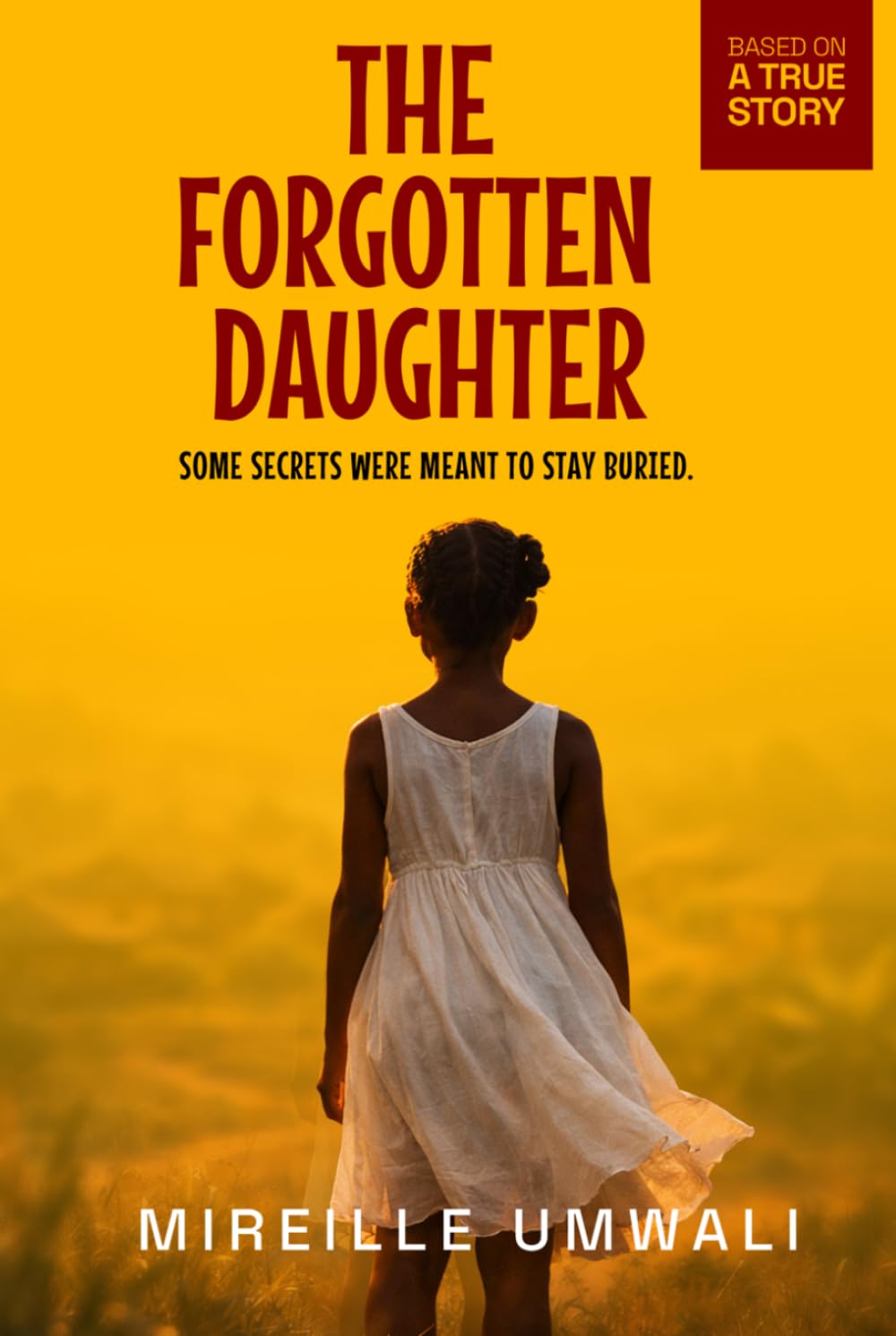 The Forgotten Daughter: Some Secrets Were Meant To Stay Buried!