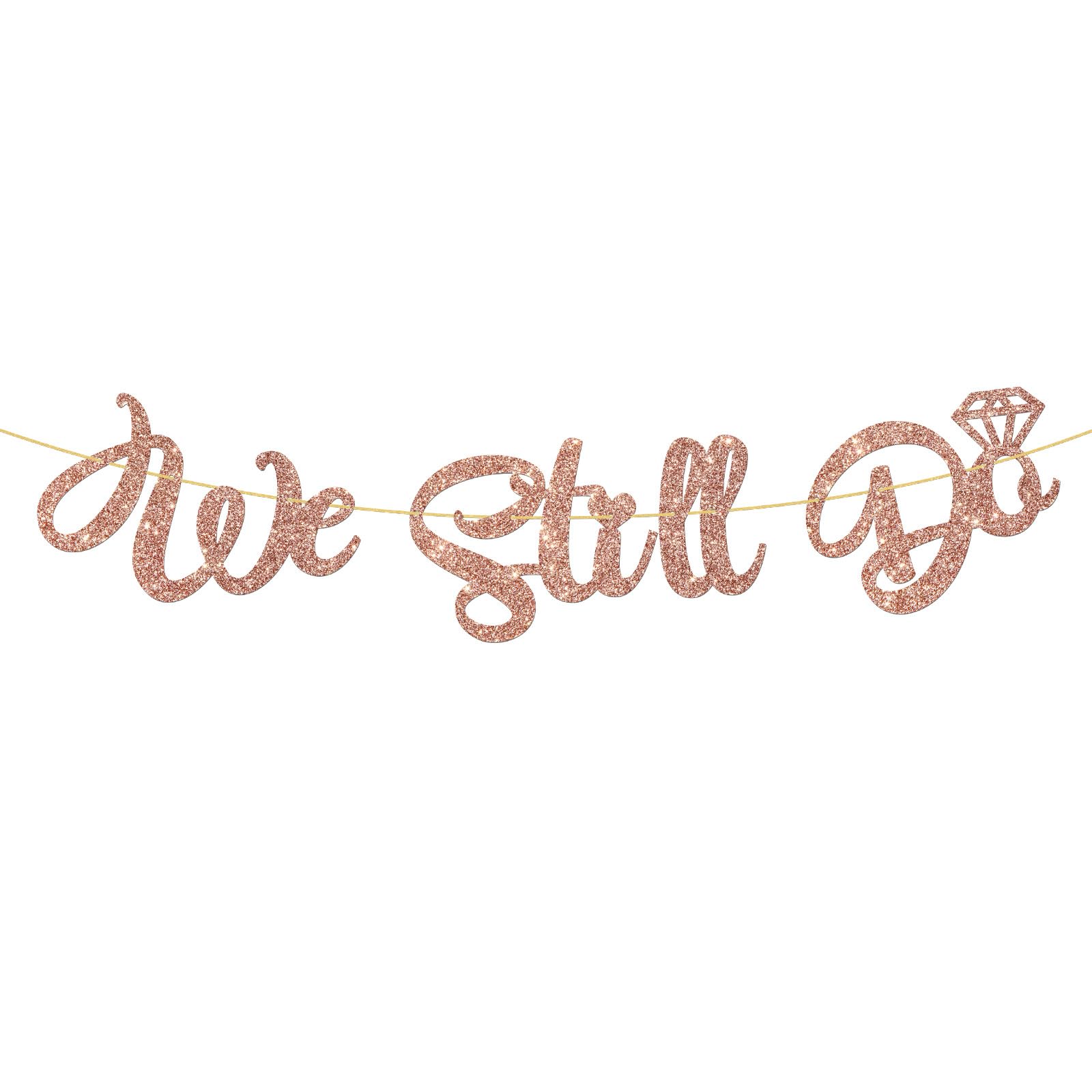 We Still Do Banner Wedding Party Banner Wedding Anniversary Romantic Confession Party Decorations Rose Gold Glitter