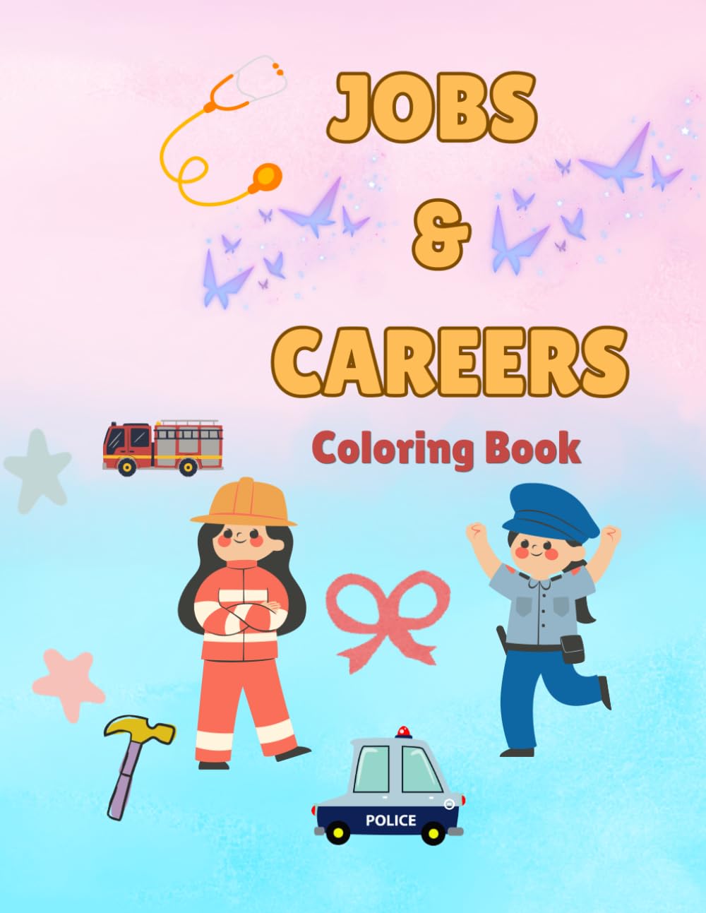 Jobs & Careers Coloring Book: Fun and Educational Coloring Pages with Cute Community Helpers for Kids and Toddlers