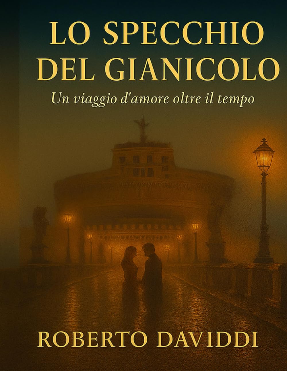 LO SPECCHIO DEL GIANICOLO: Un viaggio d'amore oltre il tempo