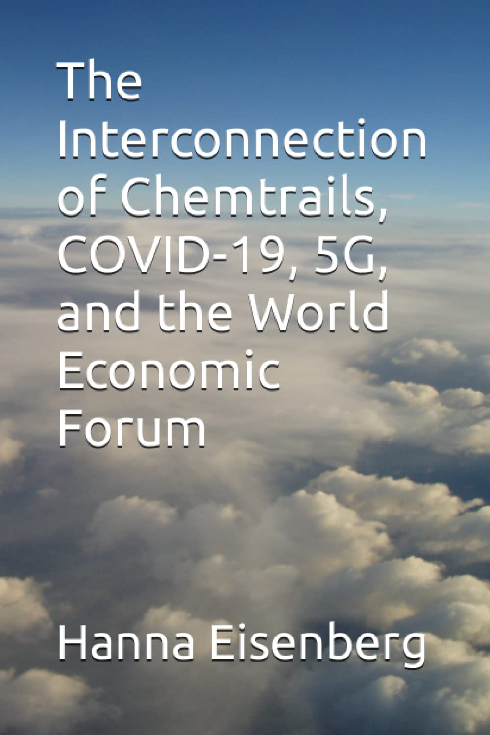 The Interconnection of Chemtrails, COVID-19, 5G, and the World Economic Forum