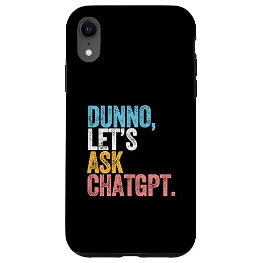 iPhone XR CHATGPT. Dunno, let's ask CHATGPT AI language funny Case