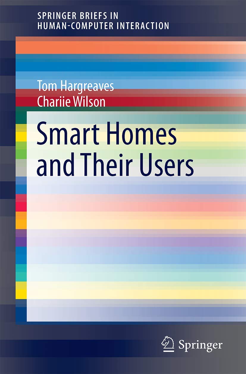 Smart Homes and Their Users (SpringerBriefs in Human-Computer Interaction)