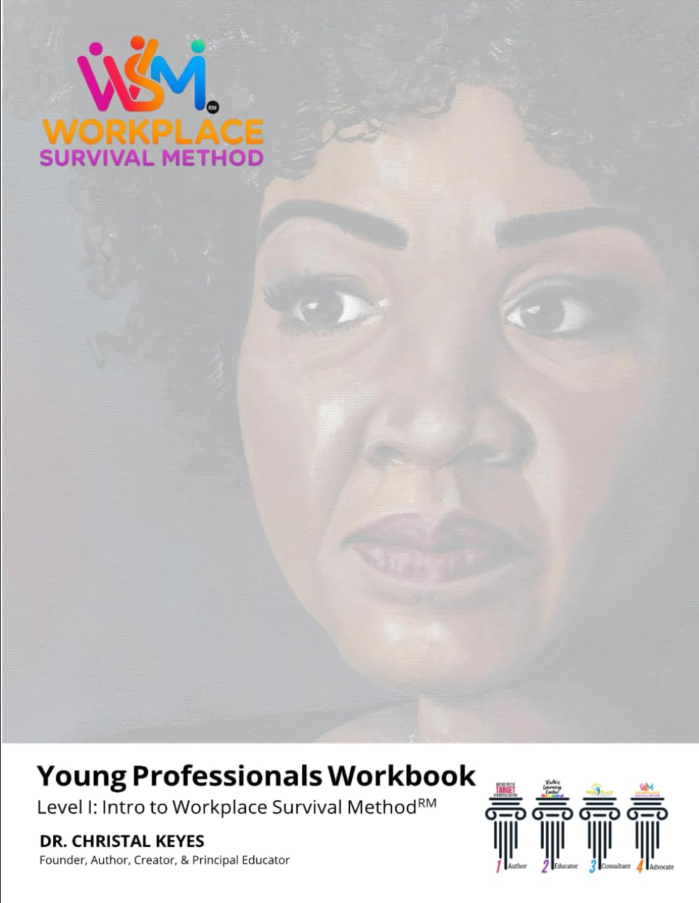 Workplace Survival Method Workbook - Young Professionals: A Skills-Based Guide to Workplace Civility, Communication, and Career Confidence