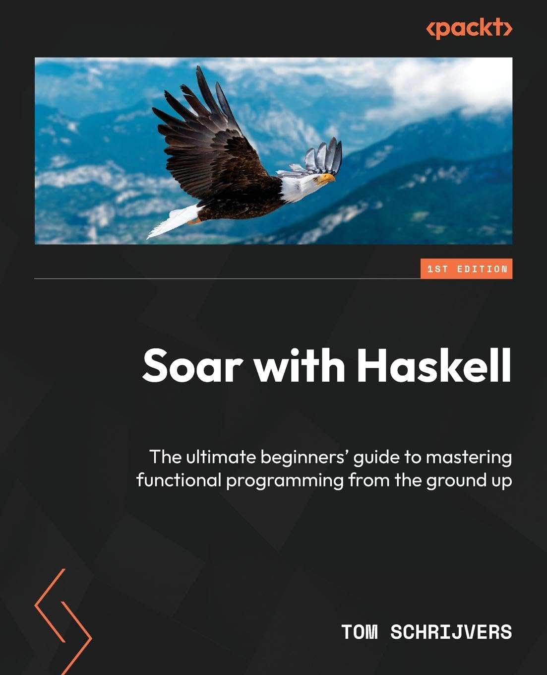 Packt Soar with Haskell: The ultimate beginners' guide to mastering functional programming from the ground up