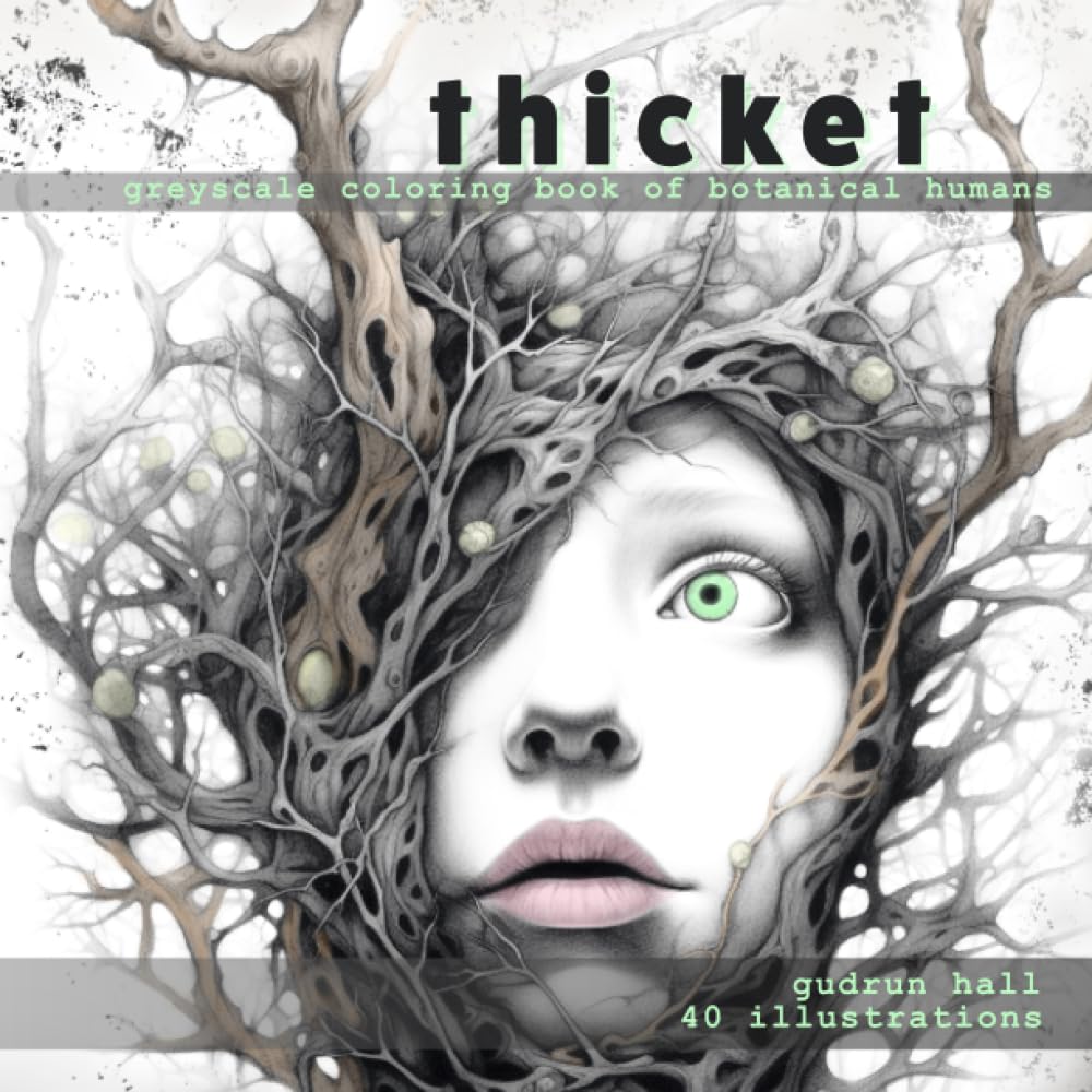 Thicket: Greyscale Coloring Book of Botanical Humans