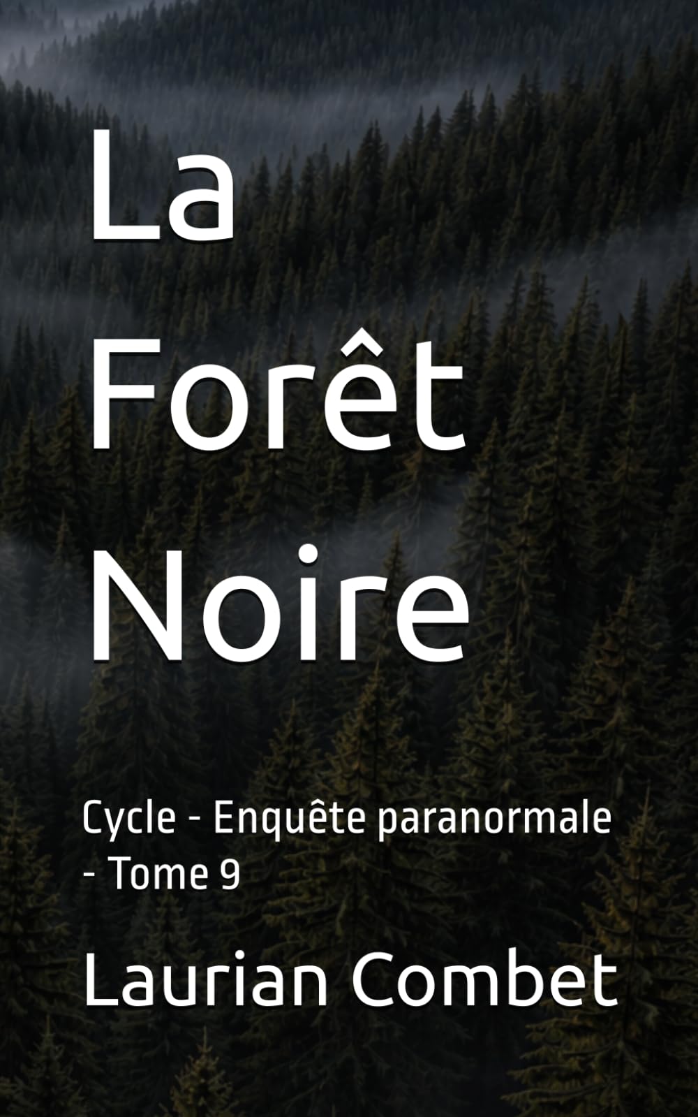 La Forêt Noire: Cycle - Enquête paranormale - Tome 9 (Les Chemins du Mystère)
