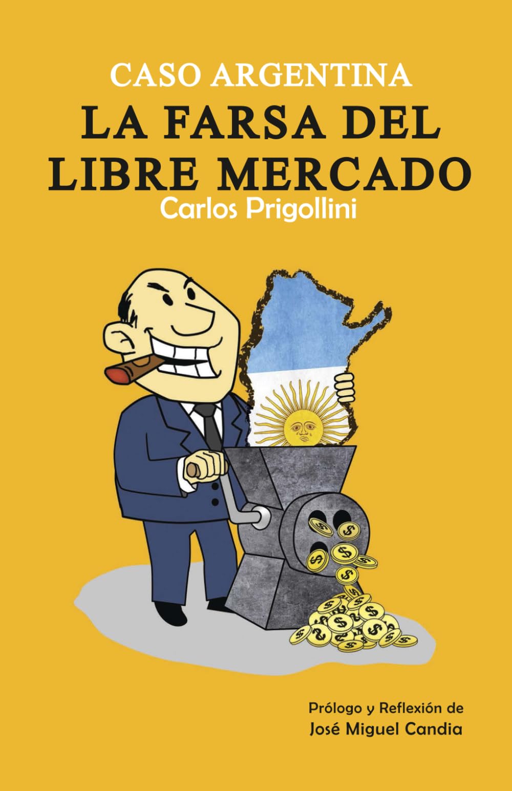 CASO ARGENTINA. LA FARSA DEL LIBRE MERCADO