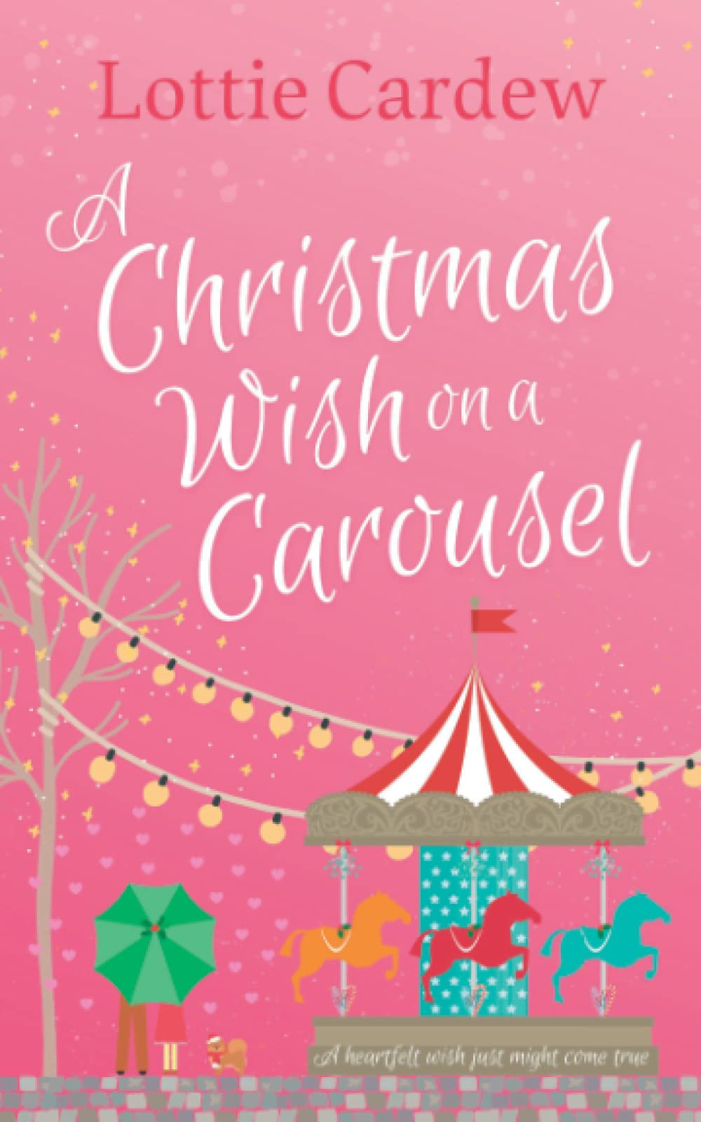 A Christmas Wish on a Carousel: The perfect magical and uplifting winter romance (Pebblestow)