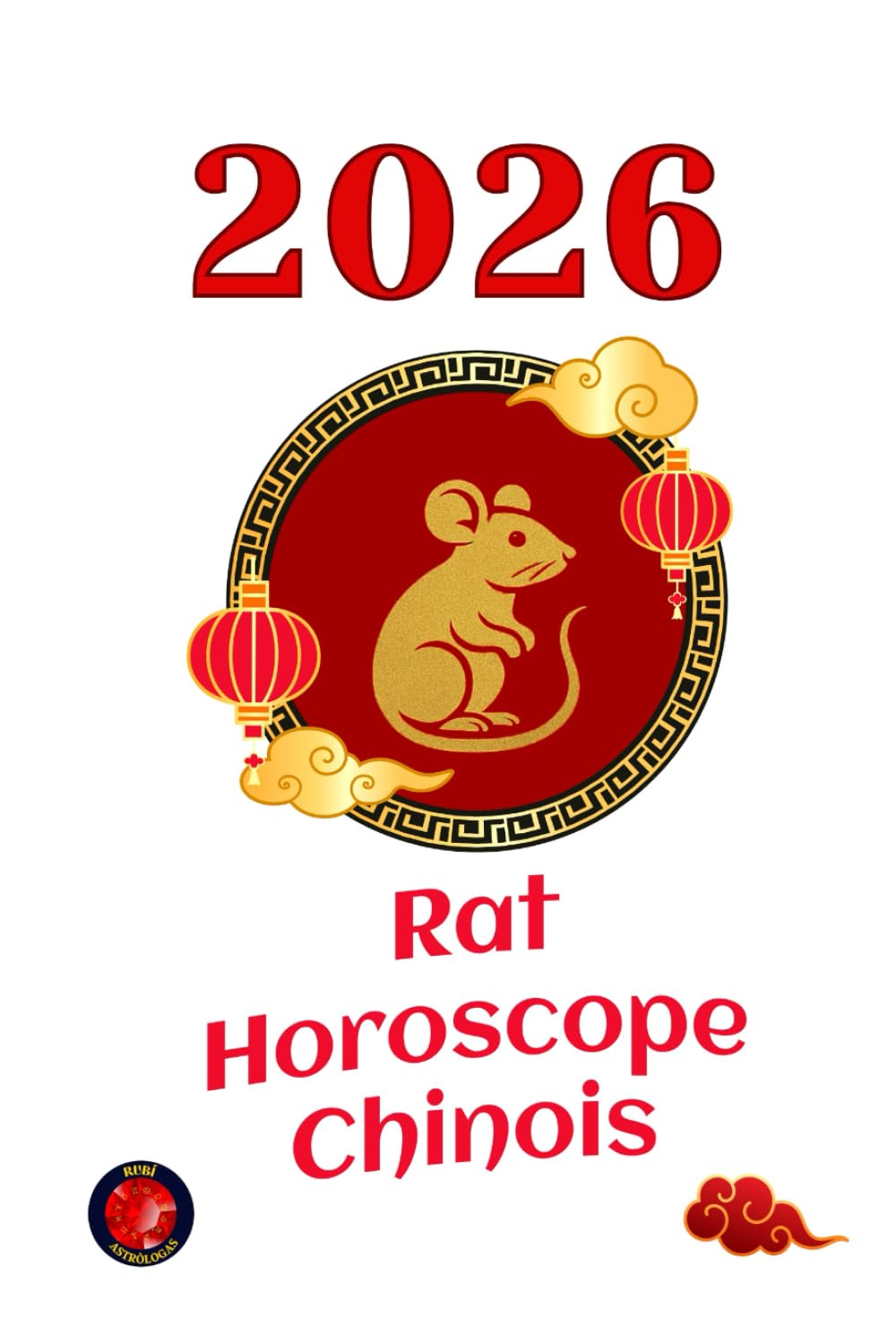 Rat Horoscope Chinois 2026