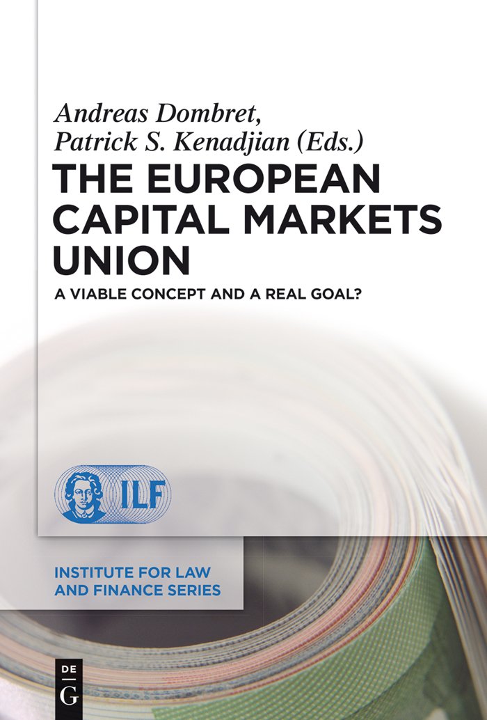 The European Capital Markets Union: A viable concept and a real goal? (Institute for Law and Finance Series Book 17) (English Edition)