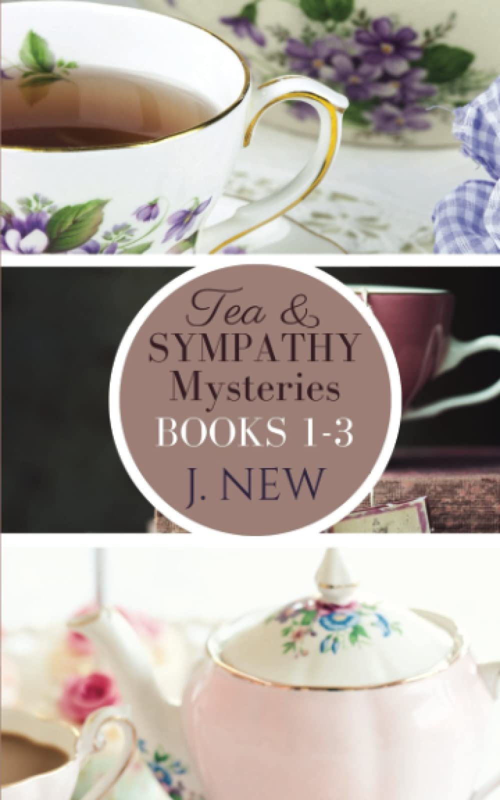 The Tea & Sympathy Mysteries: Books 1 - 3: Tea & Sympathy, A Deadly Solution, Tiffin & Tragedy (A Tea & Sympathy Mystery)