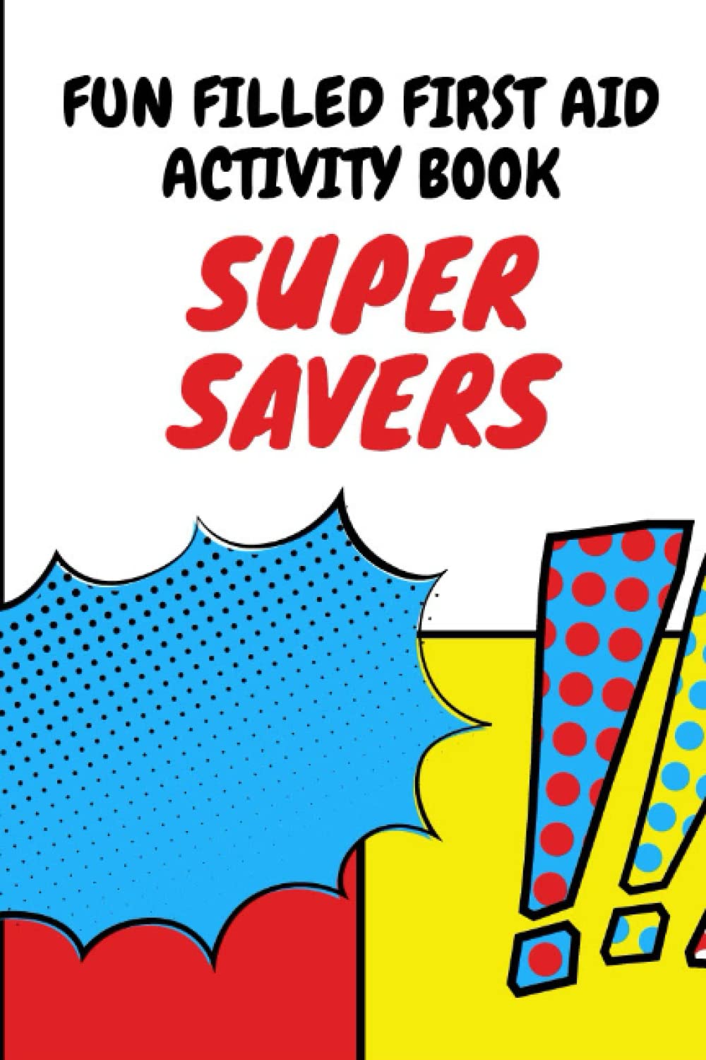 Super Saver: Educational Children's First Aid Activity Book