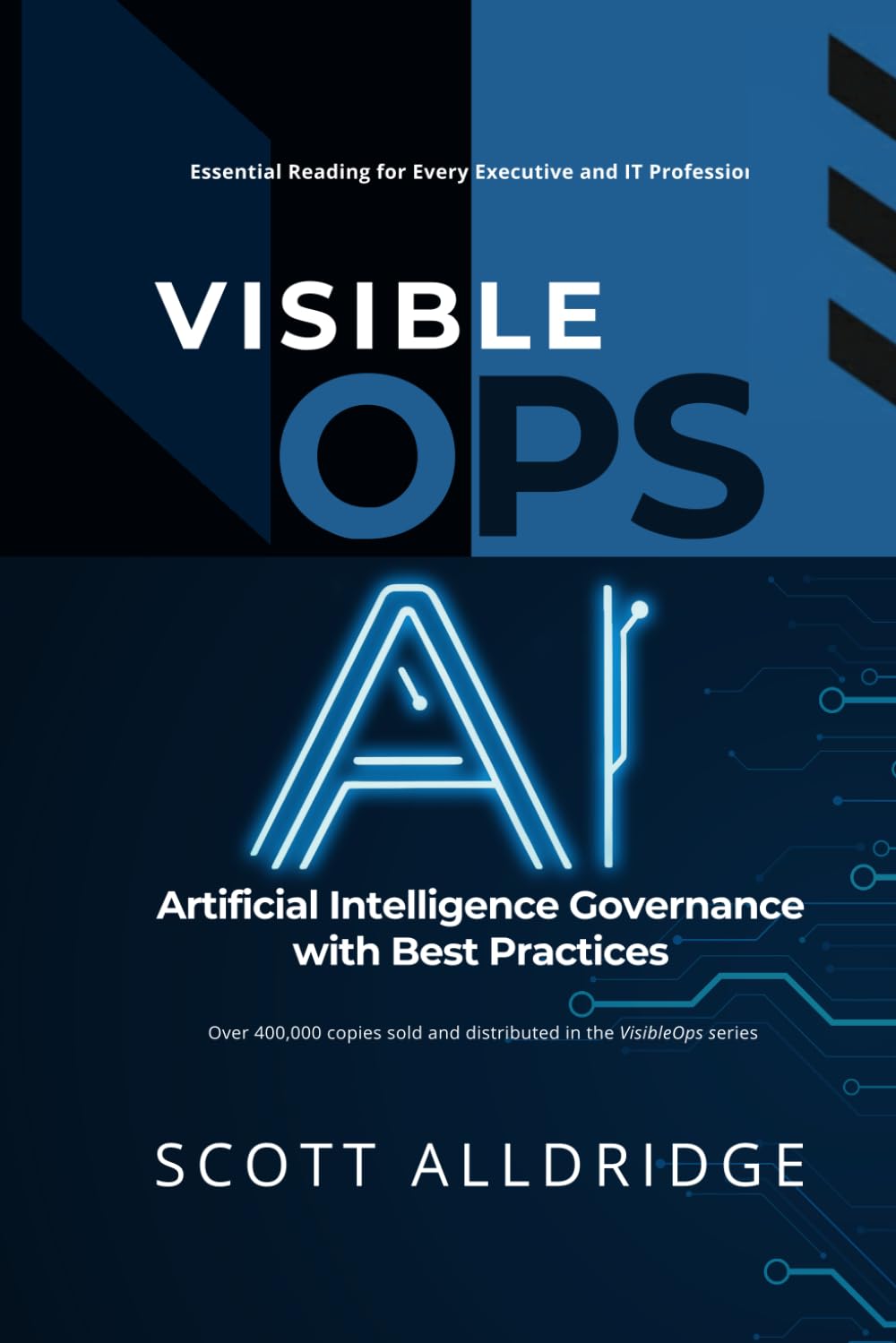 Visible Ops A.I.: Artificial Intelligence Governance with Best Practices (Visible Ops Cybersecurity Leadership and AI Oversight Series)