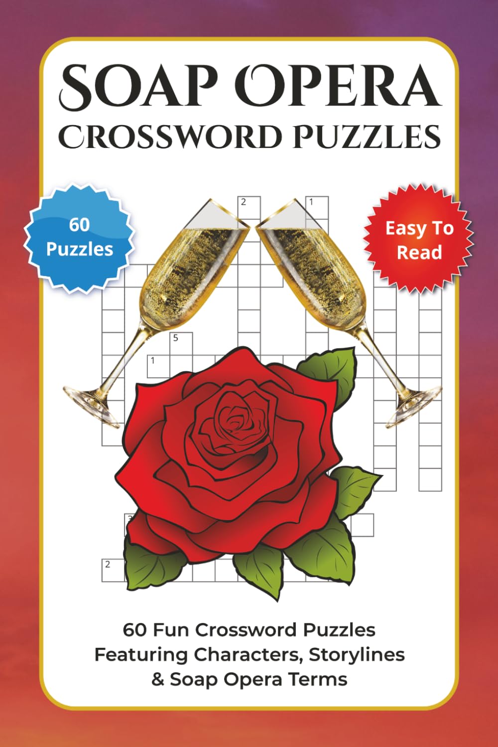 Soap Opera Crossword Puzzles: 60 Fun Crossword Puzzles Featuring Characters, Storylines & Soap Opera Terms