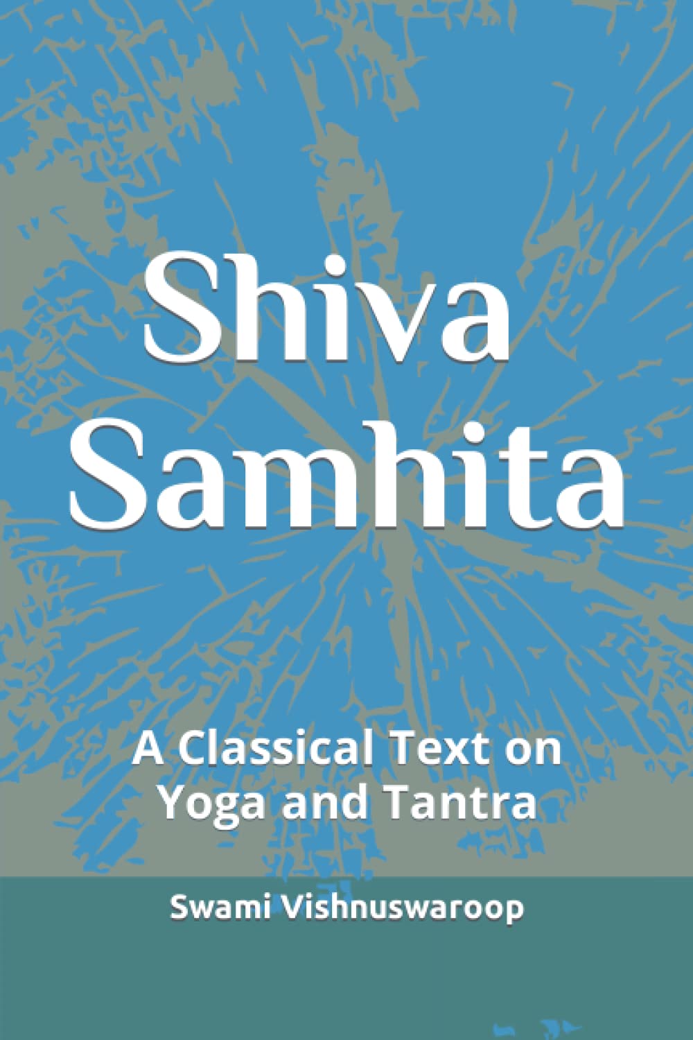 Shiva Samhita: A Classical Text on Yoga and Tantra Paperback – July 4, 2017