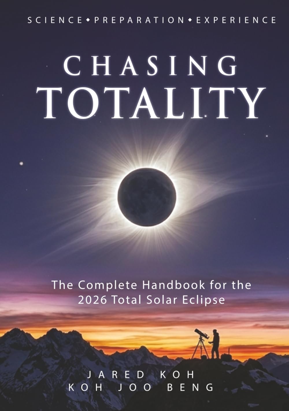 Chasing Totality: The Complete Handbook for the 2026 Total Solar Eclipse