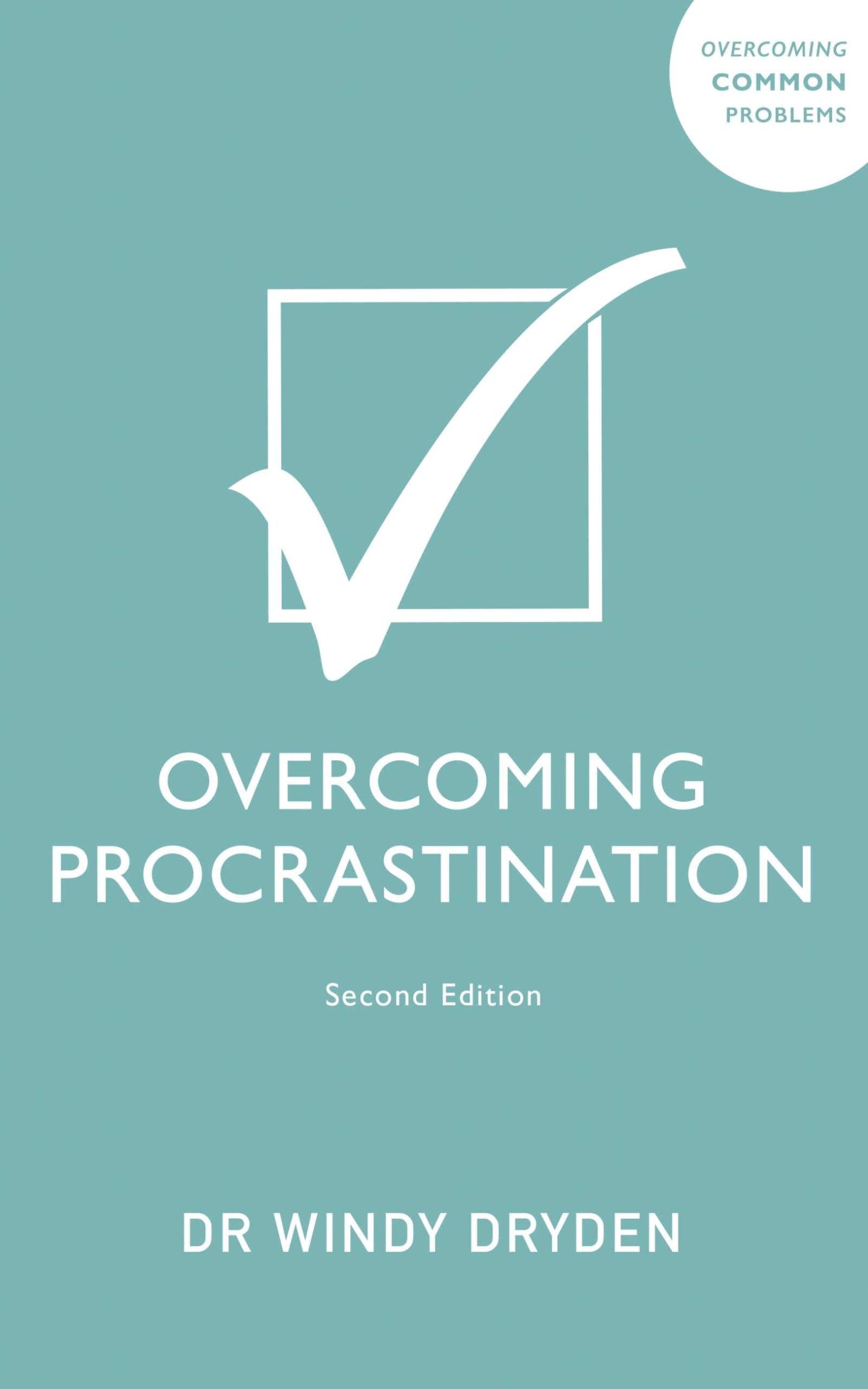 Overcoming Procrastination (Overcoming Common Problems)